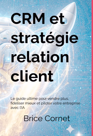 Livre CRM et stratégie relation client de Brice Cornet